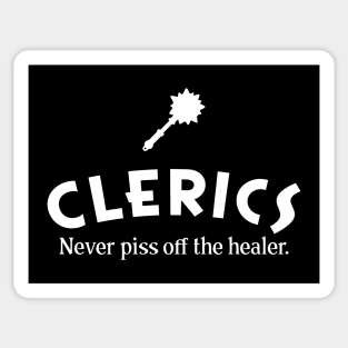 Clerics Never Piss Off the Healer Roleplaying Addict - Tabletop RPG Vault Sticker